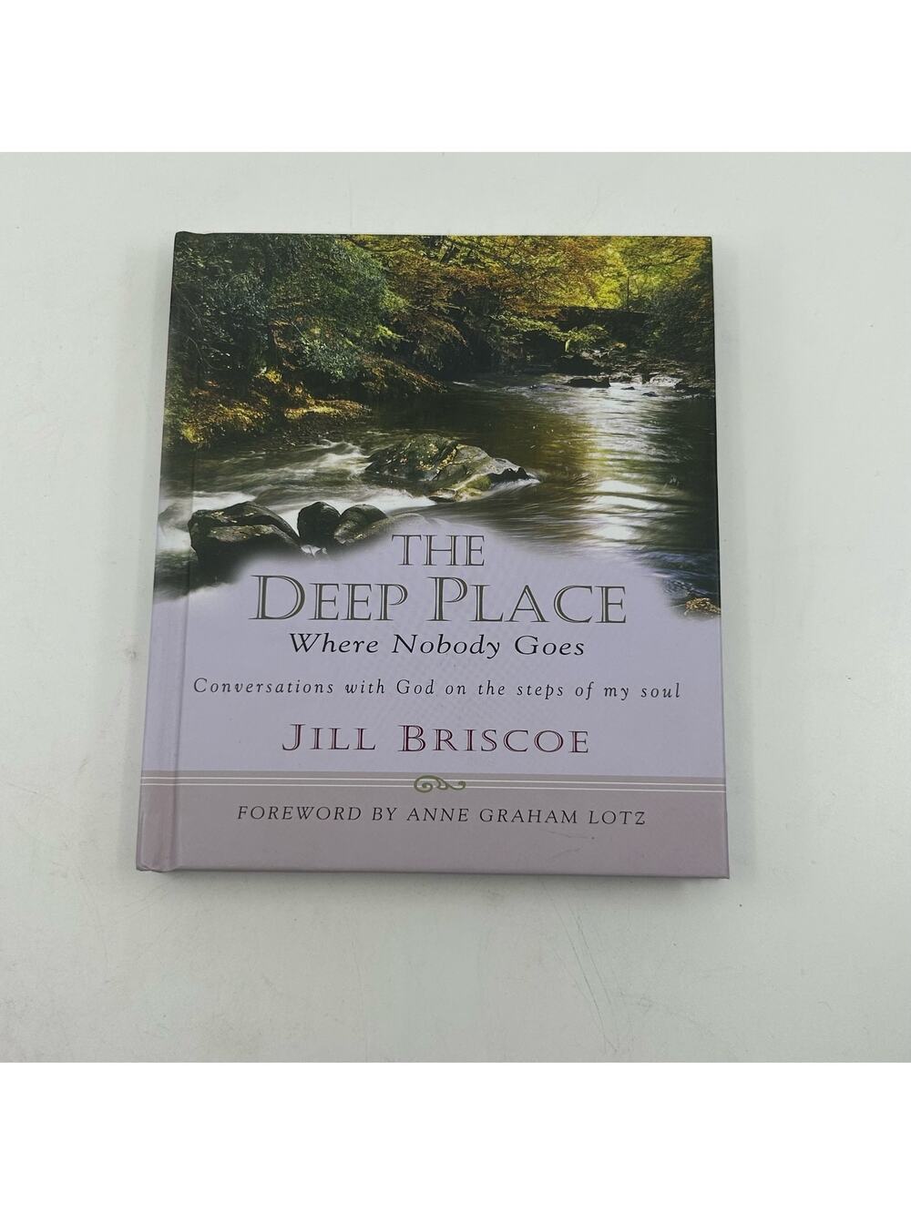 The Deep Place Where Nobody Goes by Jill Briscoe, Monarch Books, Spiritual, USA